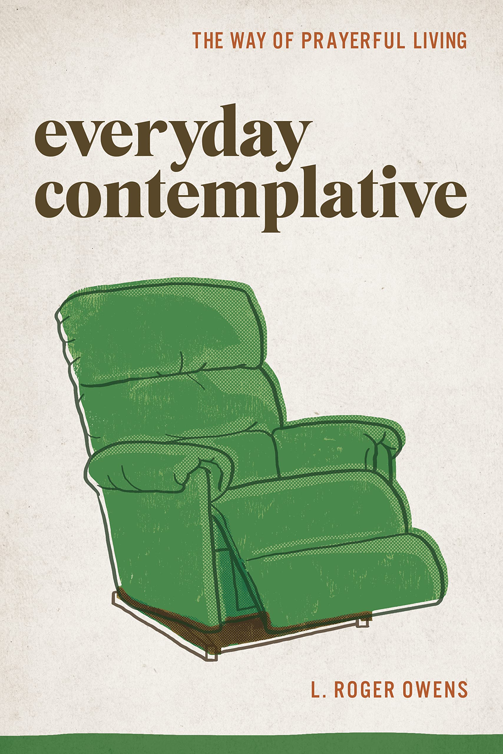 Everyday Contemplative: The Way of Prayerful Living (Kindle Edition)