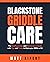 BLACKSTONE GRIDDLE CARE by Matt Ripert
