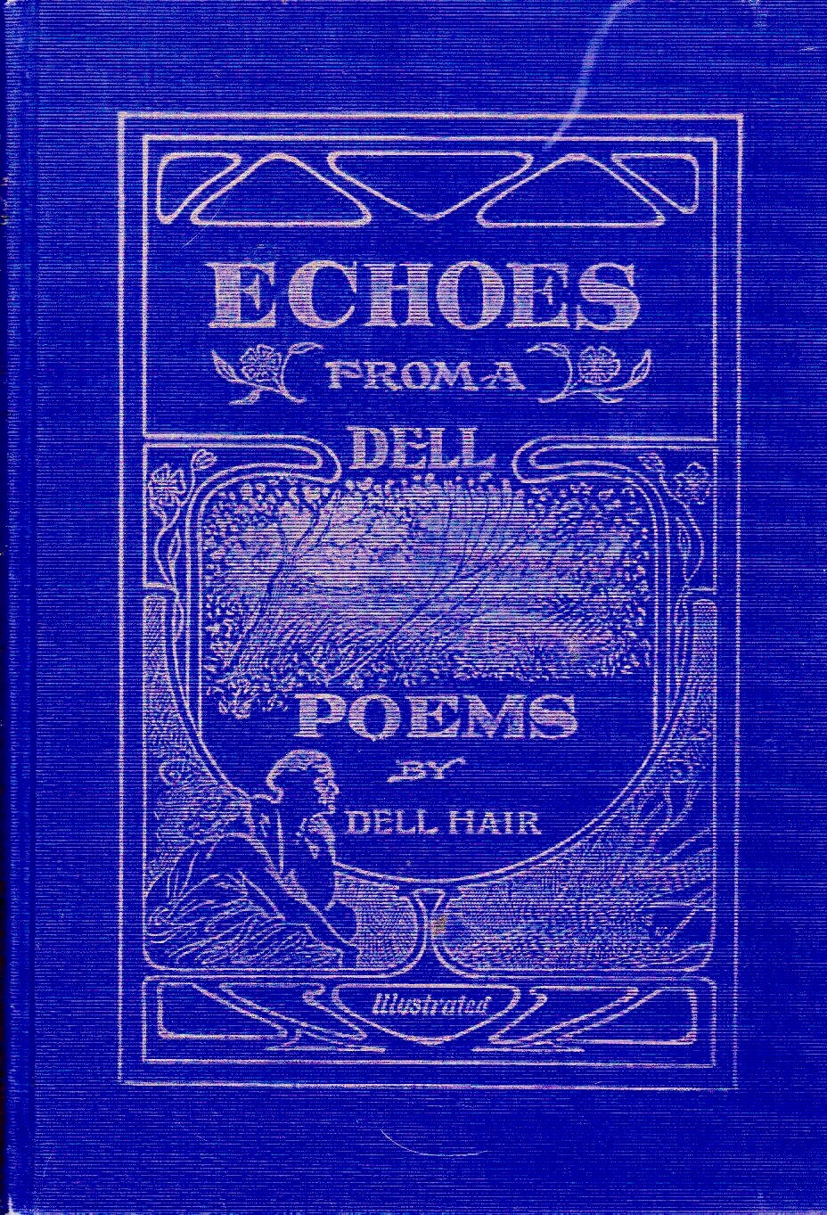 Echoes from a Dell: A Collection of Poems by Dell Hair, the Policeman Poet, Fifth Volume (Hardcover)
