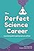The Perfect Science Career:...