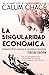 La Singularidad Económica: ...