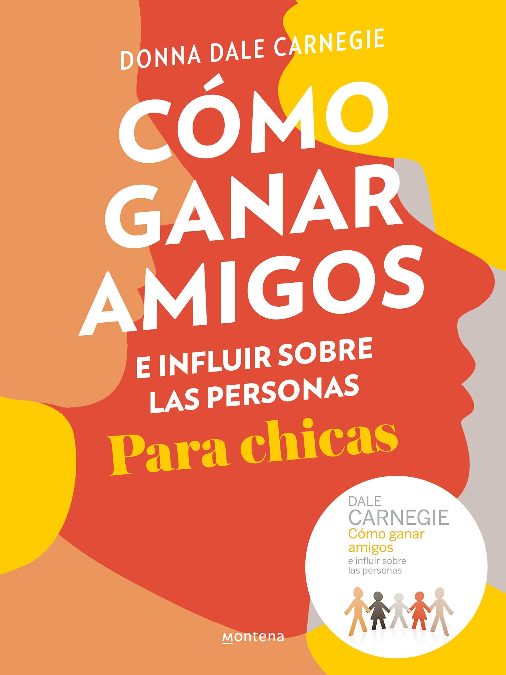 Cómo ganar amigos e influir sobre las personas (para chicas) (Spanish Edition)