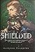 Shielded (Shielded, #1) by KayLynn Flanders