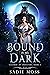 Bound to the Dark (Claimed ...
