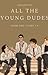 All the Young Dudes (Book One: Years 1-4)