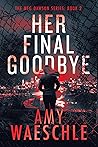 Her Final Goodbye (Meg Dawson #2)