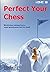 Perfect Your Chess