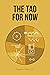 The Tao For Now by Eugene F. Bator