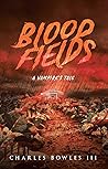 Blood Fields: A V...