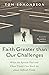 Faith Greater than Our Chal...