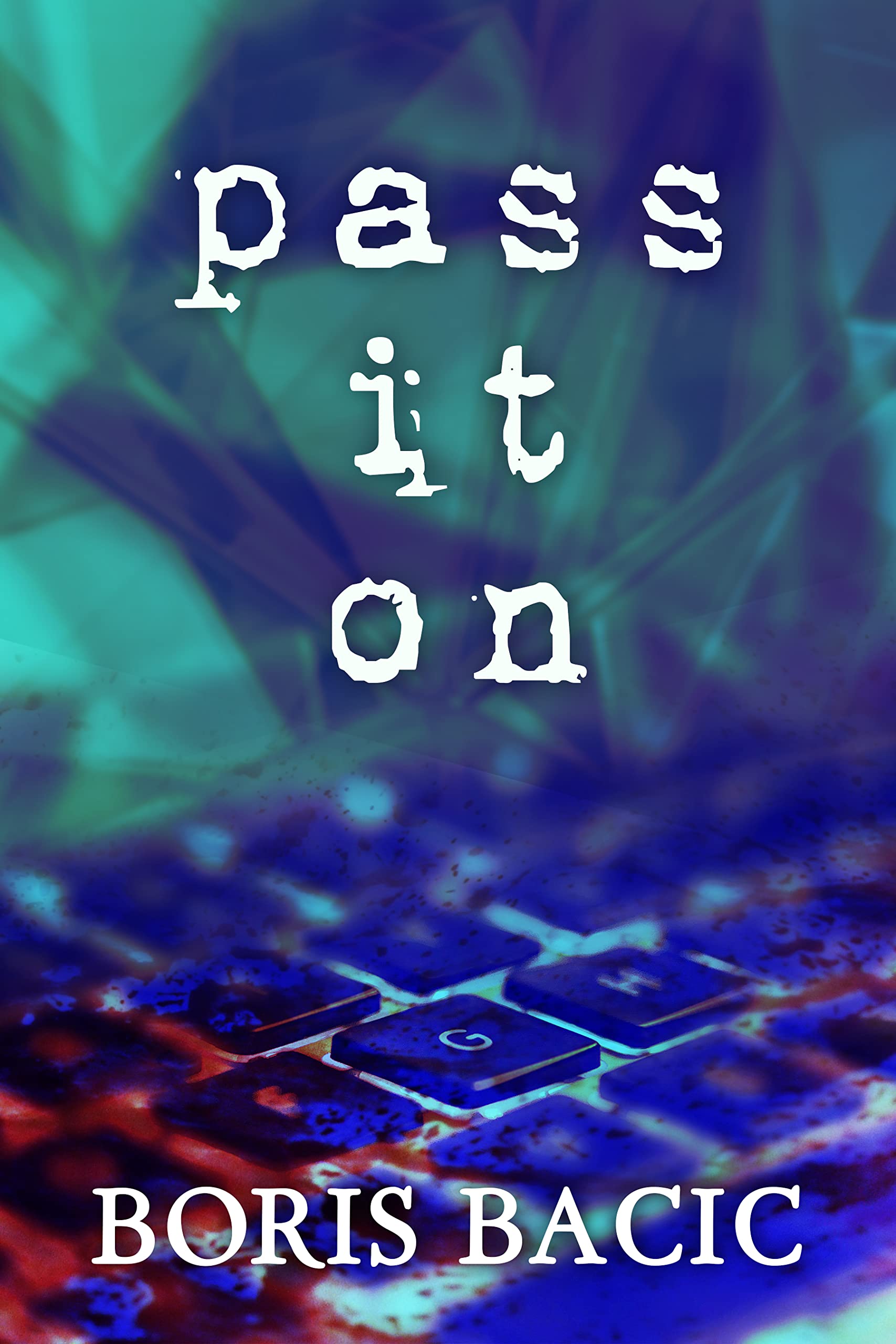 Pass It On (Kindle Edition)