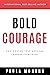 Bold Courage: How Owning Your Awesome Changes Everything