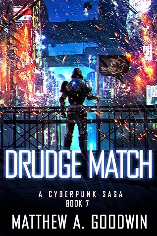 Drudge Match (A Cyberpunk Saga #7)