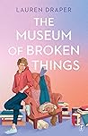 The Museum of Broken Things by Lauren Draper