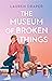 The Museum of Broken Things by Lauren Draper