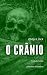 O Crânio
