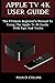 APPLE TV 4K USER GUIDE by FELIX O. COLLINS