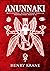 ANUNNAKI by Henry Krane