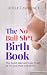 The No Nonsense Birth Book:...