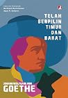 Telah Berpilin Timur dan Barat by Johann Wolfgang von Goethe