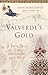 Valverde's Gold: A True Tal...
