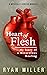 Heart of Flesh: My Story of...