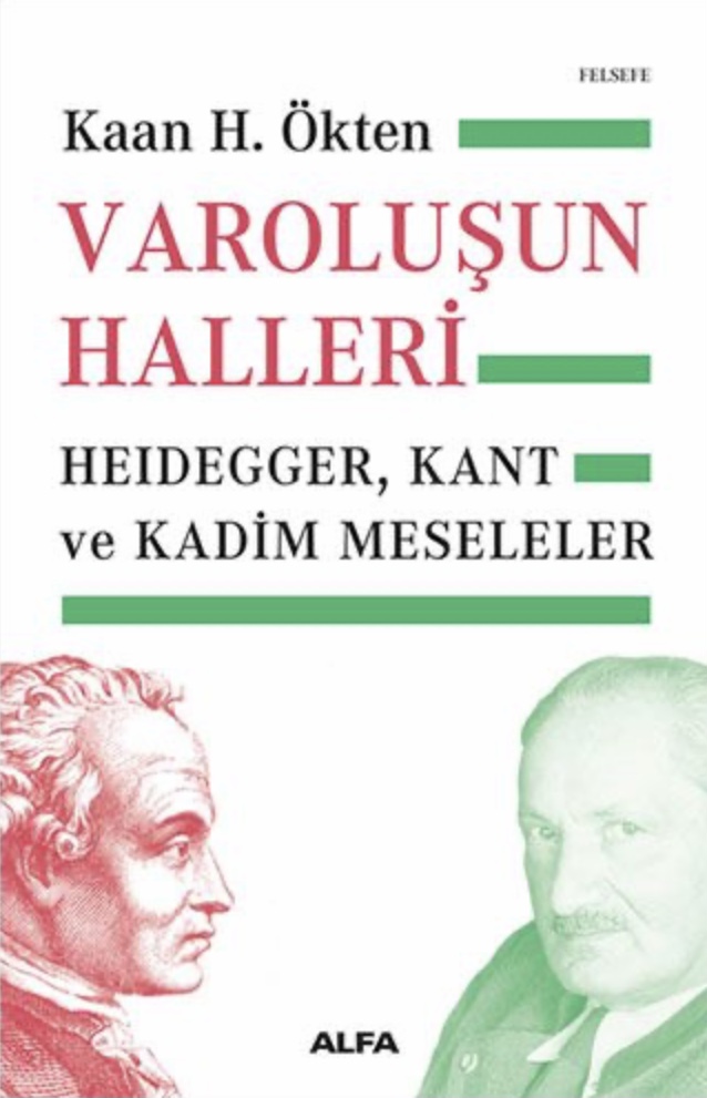 Varoluşun Halleri: Heidegger, Kant ve Kadim Meseleler