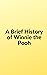 A Brief History of Winnie the Pooh by A.W. Wright