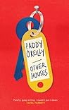 Other Houses by Paddy O’Reilly