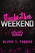 Stepbrother Weekend (Filthy Dirty Desires)