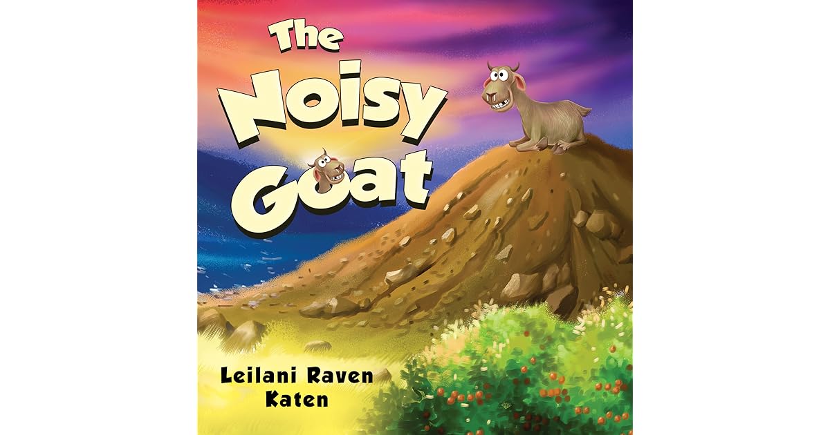 The Noisy Goat by Leilani Raven Katen