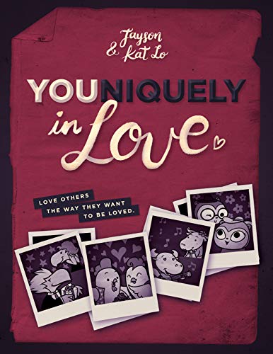 YOUniquely in Love: Love Others The Way They Want to Be Loved