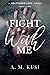 Fight With Me