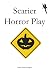 Scarier Horror Play by Peter Rudin-Burgess