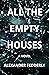 All the Empty Houses