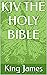 KJV THE HOLY BIBLE by Anonymous
