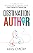 Destination Author: A Guide...
