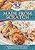 Made From Scratch (Everyday Cookbook Collection)
