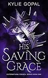Book cover for His Saving Grace (Supernatural Council #1)