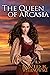 The Queen of Arcasia by David R. Witanowski