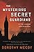 The Mysterious Secret Guardians in the London Underground by Dorothy Mccoy