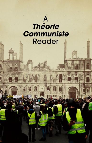 A Théorie Communiste Reader