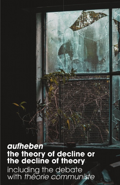 Aufheben: The Theory of Decline or The Decline of Theory (Paperback)