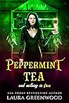 Peppermint Tea And Nothing Is Free by Laura Greenwood