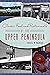 Classic Food and Restaurants of the Upper Peninsula by Russell M. Magnaghi