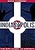 Indianapolis: The City Know...