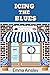 Icing the Blues (Raised and...