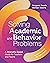 Solving Academic and Behavior Problems: A Strengths-Based Guide for Teachers and Teams