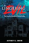 A Lingering Evil: The Unsolved Murder of Buford Lolley A Lingering Evil: The Unsolved Murder of Buford Lolley