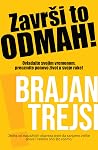 Završi to odmah! ...